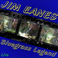 Jim Eanes - Bluegrass Legend - Live